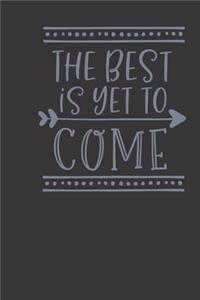The best is yet to come