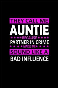 They call me Auntie because Partner in Crime sound like a Bad Influence
