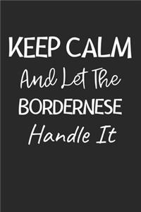 Keep Calm And Let The Bordernese Handle It
