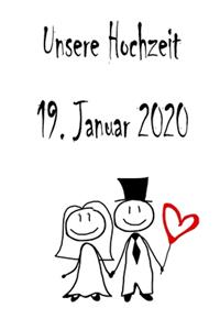 Unsere Hochzeit - 19. Januar 2020