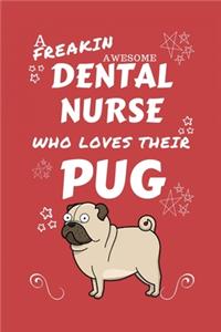 A Freakin Awesome Dental Nurse Who Loves Their Pug