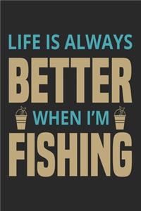 Life is always better when i'm fishing