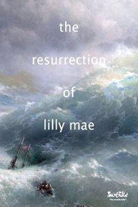 Resurrection of Lilly Mae