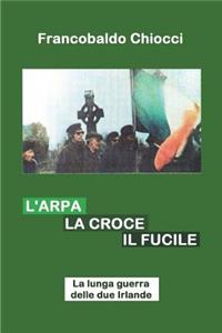 L'Arpa La Croce Il Fucile