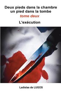 Deux Pieds Dans La Chambre, Un Pied Dans La Tombe - Tome 2
