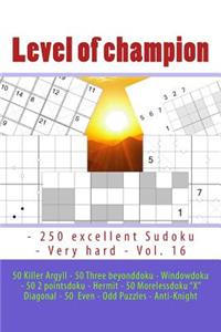 Level of champion - 250 excellent Sudoku - Very hard - Vol. 16
