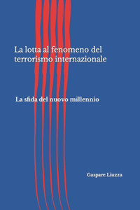 lotta al fenomeno del terrorismo internazionale