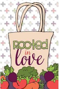 Rooted in Love