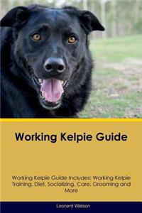 Working Kelpie Guide Working Kelpie Guide Includes