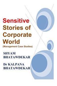 Sensitive Stories of Corporate World (Management Case Studies)