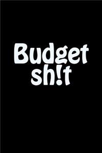 Budget Sh!t: A Budget Notebook Planner for Your Everyday Financial Needs!