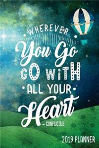Wherever You Go Go With All Your Heart -Confucius