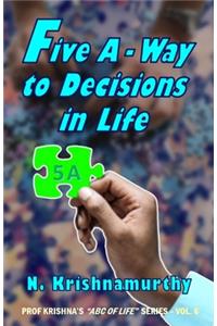 Five A -Way to Decisions in Life