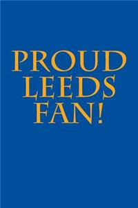 Proud Leeds Fan!