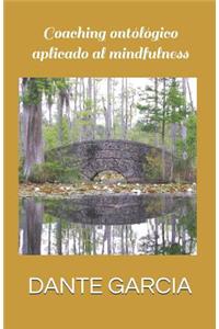 Coaching Ontológico Aplicado Al Mindfulness