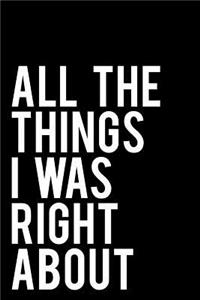 All the Things I Was Right about