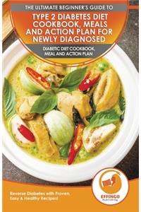 Type 2 Diabetes Diet Cookbook, Meals and Action Plan For Newly Diagnosed