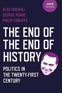 End of the End of History, The