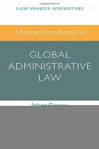 Advanced Introduction to Global Administrative Law