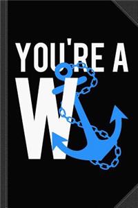 You're a Wanker Journal Notebook