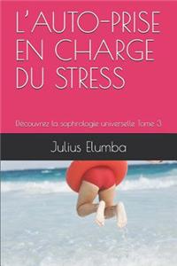 L'Auto-Prise En Charge Du Stress
