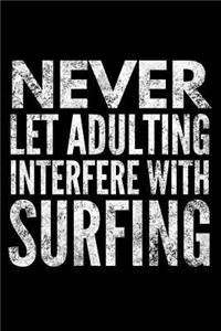 Never Let Adulting Interfere with Surfing