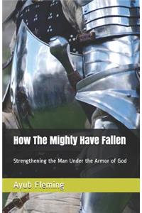 How the Mighty Have Fallen: Strengthening the Man Under the Armor of God