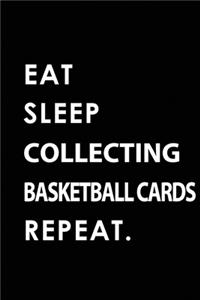 Eat Sleep Collecting Basketball Cards Repeat