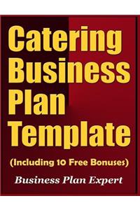 Catering Business Plan Template (Including 10 Free Bonuses)
