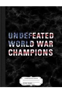 USA Undefeated World War Champs Composition Notebook
