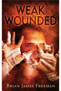 Weak and Wounded