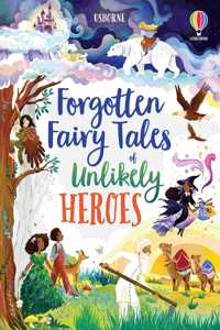 FORGOTTEN FAIRY TALES OF UNLIKELY HEROES