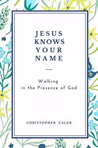 Jesus Knows Your Name