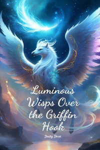 Luminous Wisps Over the Griffin Hook