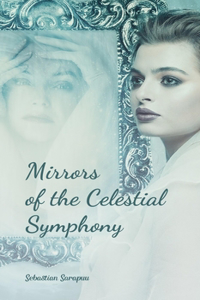 Mirrors of the Celestial Symphony