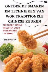 Ontdek de Smaken En Technieken Van Wok Traditionele Chinese Keuken