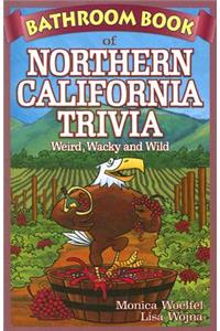 Bathroom Book of Northern California Trivia