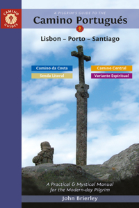Pilgrim's Guide to the Camino Portugués Lisbon - Porto - Santiago