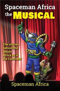 Spaceman Africa the Musical