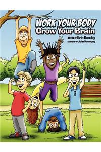 Work Your Body, Grow Your Brain
