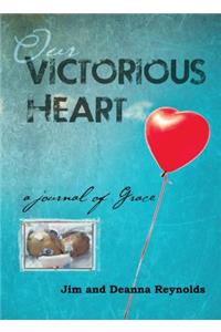 Our Victorious Heart: A Journal of Grace