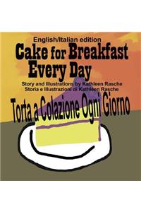 Cake for Breakfast Every Day - English/Italian edition