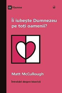 Îi iubește Dumnezeu pe toți oamenii? (Does God Love Everyone?) (Romanian)