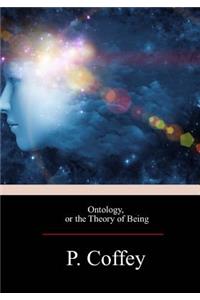 Ontology, or the Theory of Being