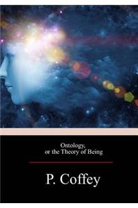 Ontology, or the Theory of Being