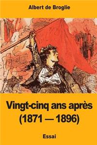 Vingt-cinq ans après (1871 - 1896)