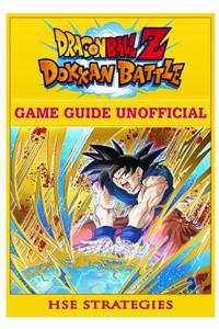 Dragon Ball Z Dokkan Battle Game Guide Unofficial