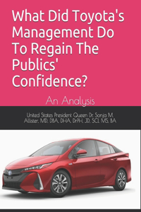 What Did Toyota's Management Do To Regain The Publics' Confidence?