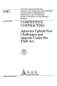 Competitive Contracting: Agencies Upheld Few Challenges and Appeals Under the Fair ACT