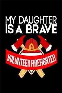 My Daughter is a Brave Volunteer Firefighter